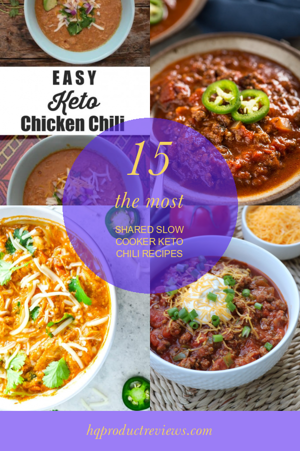 15 the Most Shared Slow Cooker Keto Chili Recipes Best Product Reviews